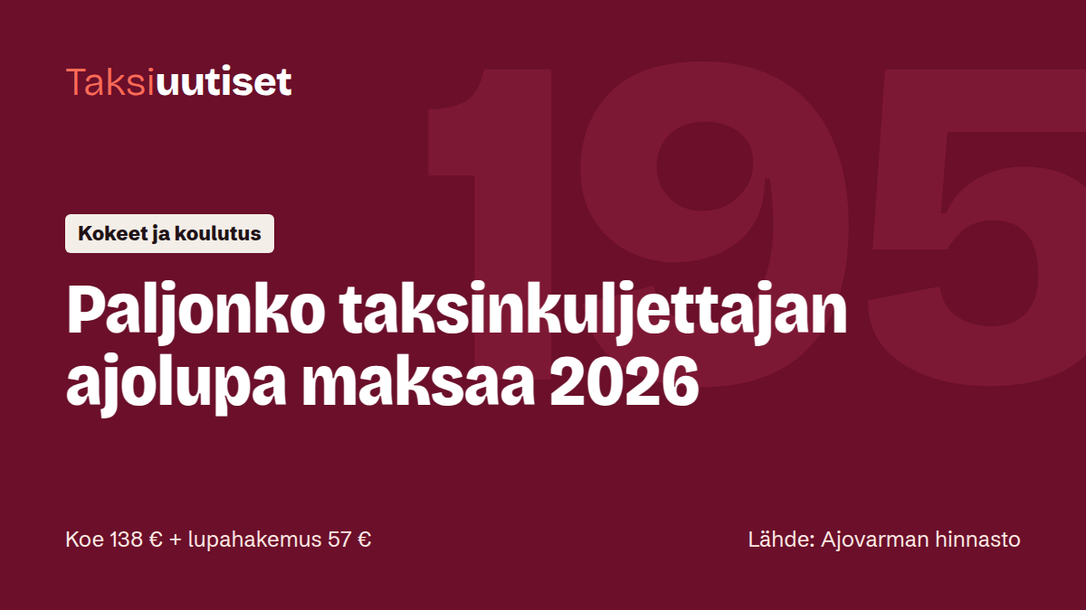 Taksiuutiset-juttukuva: Paljonko taksinkuljettajan ajolupa maksaa 2026. Koe 138 euroa ja ajolupahakemus 57 euroa. Lähde: Ajovarman hinnasto.