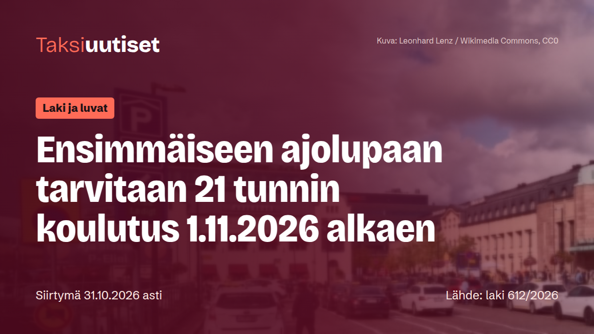 Taksiuutiset-juttukuva: Ensimmäiseen ajolupaan tarvitaan 21 tunnin koulutus 1.11.2026 alkaen. Taustalla taksitolppa Helsingin rautatieasemalla. Siirtymä 31.10.2026 asti. Lähde: laki 612/2026.